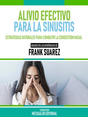 cover image of Alivio Efectivo Para La Sinusitis--Basado En Las Enseñanzas De Frank Suarez